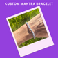 What’s your mantra? Custom Bracelets