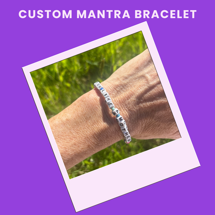 What’s your mantra? Custom Bracelets